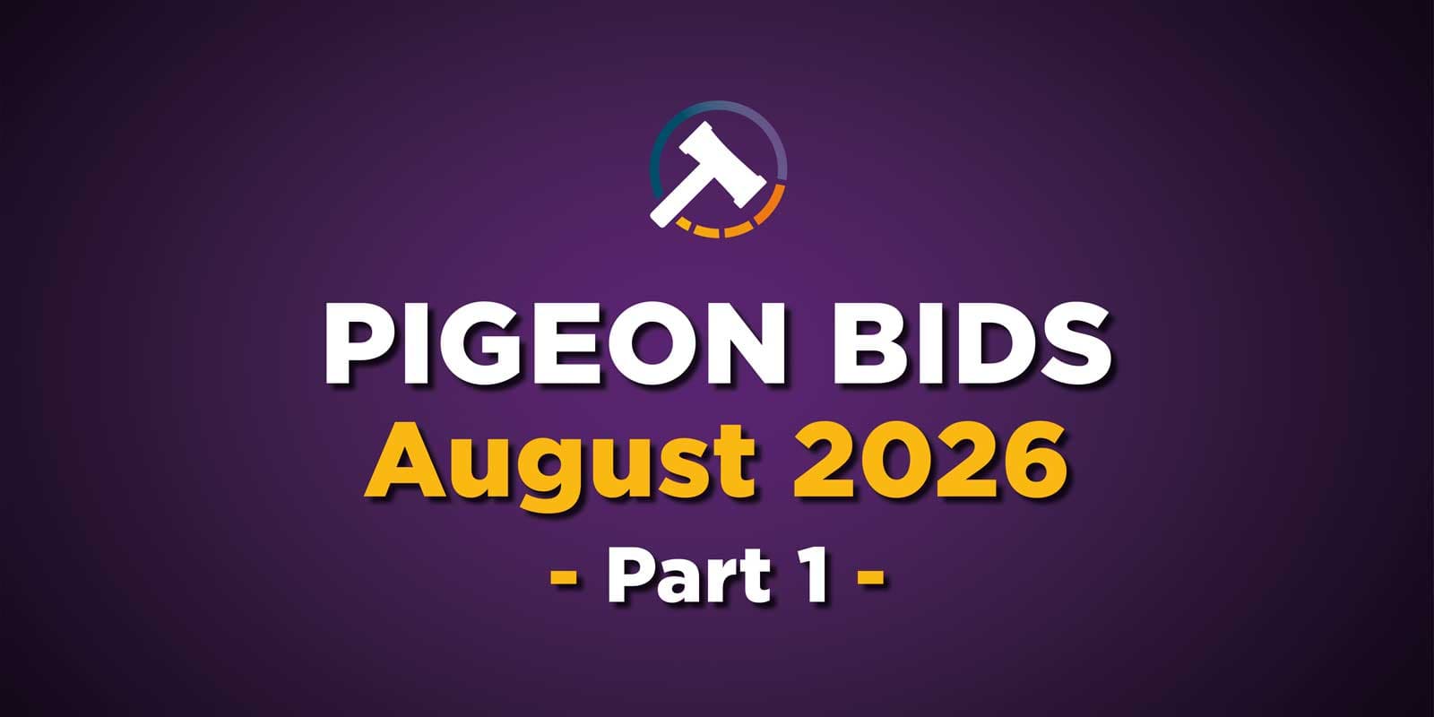 Pigeon Bids August 2026 - Part 1
